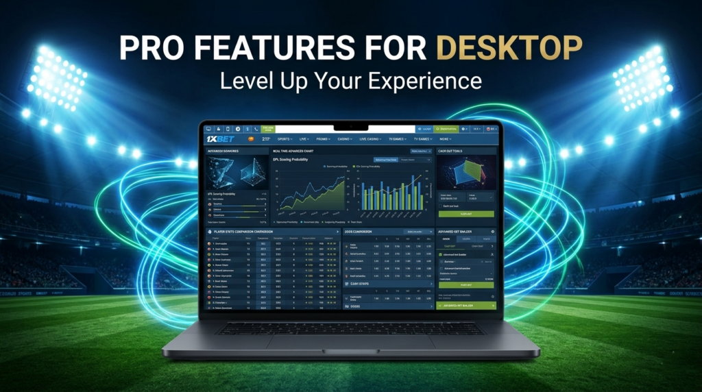 1xBet Features on desktop app in India